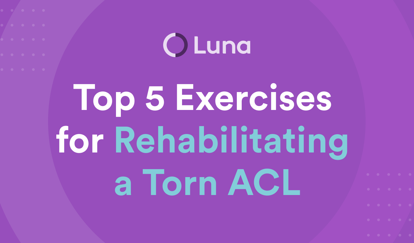 Get Back in the Game: 5 Exercises for Rehabilitating a Torn ACL